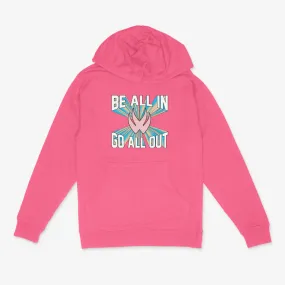 Be All In, Go All Out Hoodie for Women